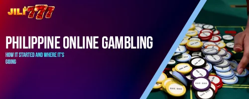 Philippine Online Gambling: How It Started and Where It's Going